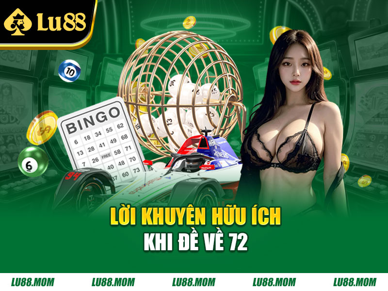Lời khuyên hữu ích khi đề về 72